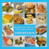 Kochbuch VORSPEISEN - Kulinarische Streifz&uuml;ge durch Griechenland - Maria Laftsidis-Kr&uuml;ger