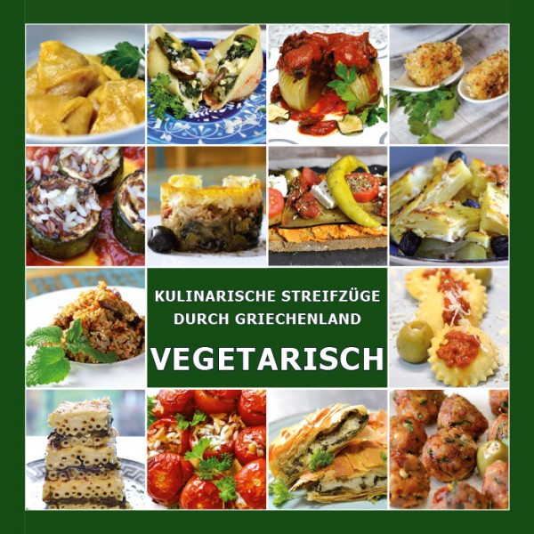 Kochbuch VEGETARSICH - Kulinarische Streifzüge durch Griechenland - Maria Laftsidis-Krüger