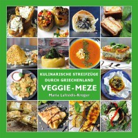 Kochbuch VEGGI-MEZE - Kulinarische Streifz&uuml;ge durch Griechenland - Maria Laftsidis-Kr&uuml;ger