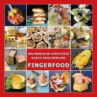 Kochbuch FINGERFOOD - Kulinarische Streifz&uuml;ge durch Griechenland - Maria Laftsidis-Kr&uuml;ger
