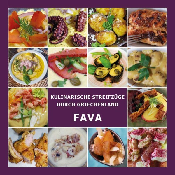 Kochbuch Fava - Kulinarische Streifz&uuml;ge durch Griechenland - Andreas Deffner
